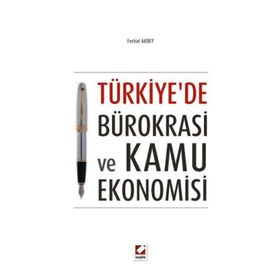 TÜRKIYE'DE BÜROKRASI VE KAMU EKONOMISI - FERHAT AKBEY