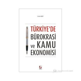 TÜRKIYE'DE BÜROKRASI VE KAMU EKONOMISI - FERHAT AKBEY