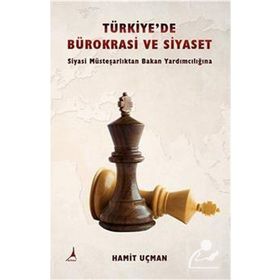 Türkiye’de Bürokrasi ve Siyaset - Hamit Uçman