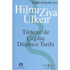 TÜRKIYEDE ÇAĞDAŞ DÜŞÜNCE TARIHI - HILMI ZIYA ÜLKEN
