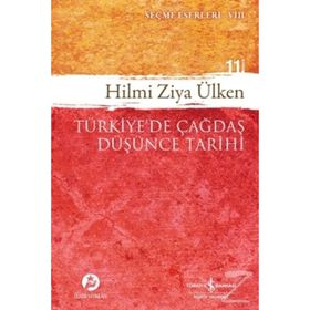 TÜRKIYEDE ÇAĞDAŞ DÜŞÜNCE TARIHI - HILMI ZIYA ÜLKEN