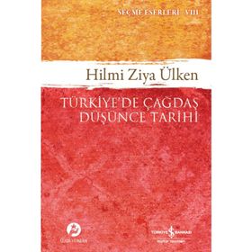TÜRKIYEDE ÇAĞDAŞ DÜŞÜNCE TARIHI - HILMI ZIYA ÜLKEN