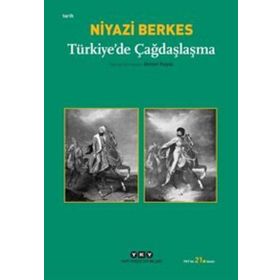 TÜRKİYE'DE ÇAĞDAŞLAŞMA - NIYAZI BERKES