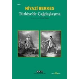 TÜRKİYE'DE ÇAĞDAŞLAŞMA - NIYAZI BERKES