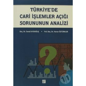 Türkiye’de Cari İşlemler Açığı Sorununun Analizi - İsmail Aydoğuş Harun Öztürkler