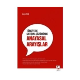 TÜRKIYE'DE ÇATIŞMA ÇÖZÜMÜNDE ANAYASAL ARAYIŞLAR - SEVTAP YOKUŞ
