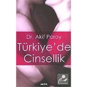 TÜRKİYE`DE CINSELLIK - AKIF POROY