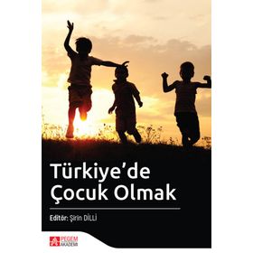 Türkiye'de Çocuk Olmak - Pegem Akademi Yayıncılık