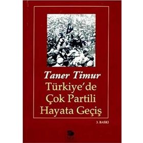TÜRKİYE'DE ÇOK PARTILI HAYATA GEÇİŞ - TANER TIMUR