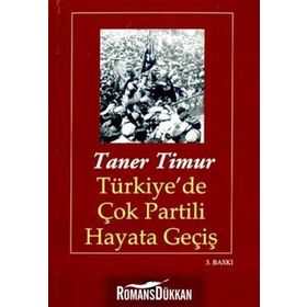 TÜRKİYE'DE ÇOK PARTILI HAYATA GEÇİŞ - TANER TIMUR