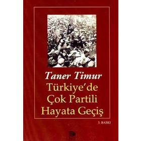 TÜRKİYE'DE ÇOK PARTILI HAYATA GEÇİŞ - TANER TIMUR