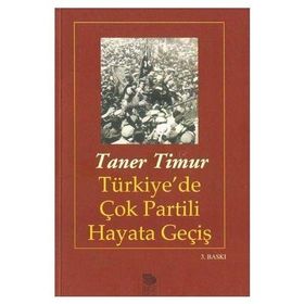 TÜRKİYE'DE ÇOK PARTILI HAYATA GEÇİŞ - TANER TIMUR