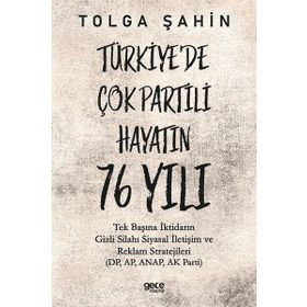 Türkiye'de Çok Partili Hayatın 76 Yılı - Tolga Şahin