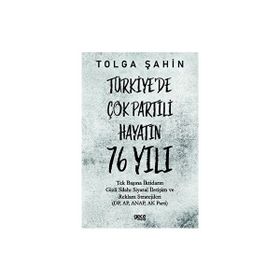 Türkiye'de Çok Partili Hayatın 76 Yılı - Tolga Şahin