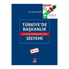 Türkiye'de Cumhurbaşkanlığı Başkanlık Sistemi Adnan Küçük