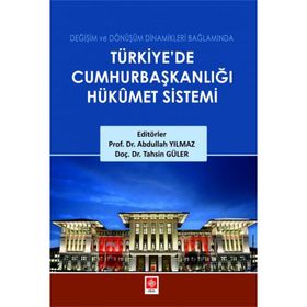 Türkiye'de Cumhurbaşkanlığı Hükümet Sistemi Abdullah Yılmaz