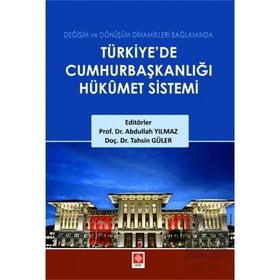 Türkiye'de Cumhurbaşkanlığı Hükümet Sistemi Abdullah Yılmaz