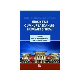 Türkiye'de Cumhurbaşkanlığı Hükümet Sistemi Abdullah Yılmaz