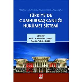 Türkiye'de Cumhurbaşkanlığı Hükümet Sistemi Abdullah Yılmaz