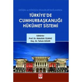 Türkiye'de Cumhurbaşkanlığı Hükümet Sistemi Abdullah Yılmaz