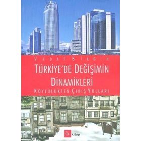 Türkiye’de Değişimin Dinamikleri - Vedat Bilgin