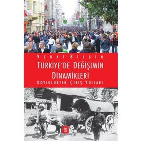 Türkiye’de Değişimin Dinamikleri - Vedat Bilgin