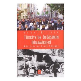 Türkiye’de Değişimin Dinamikleri - Vedat Bilgin