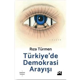 Türkiye'de Demokrasi Arayışı - Rıza Türmen