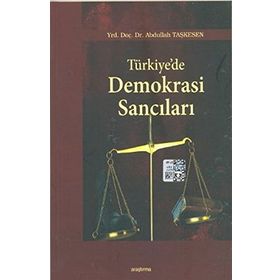 TÜRKİYE'DE DEMOKRASI SANCILARI - ABDULLAH TAŞKESEN