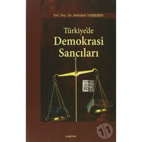 TÜRKİYE'DE DEMOKRASI SANCILARI - ABDULLAH TAŞKESEN