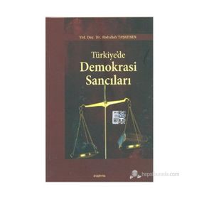 TÜRKİYE'DE DEMOKRASI SANCILARI - ABDULLAH TAŞKESEN