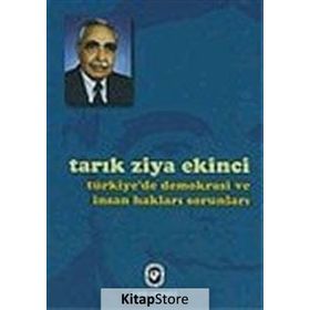 TÜRKİYE´DE DEMOKRASI VE İNSAN HAKLARI SORUNLARI - TARIK ZIYA EKINCI