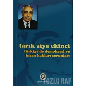 TÜRKİYE´DE DEMOKRASI VE İNSAN HAKLARI SORUNLARI - TARIK ZIYA EKINCI