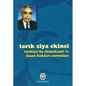 TÜRKİYE´DE DEMOKRASI VE İNSAN HAKLARI SORUNLARI - TARIK ZIYA EKINCI