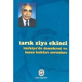 TÜRKİYE´DE DEMOKRASI VE İNSAN HAKLARI SORUNLARI - TARIK ZIYA EKINCI