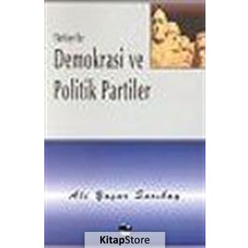 TÜRKİYE`DE DEMOKRASI VE POLITIK PARTILER - ALI YAŞAR SARIBAY