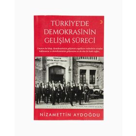 Türkiye'de Demokrasinin Gelişim Süreci - Nizamettin Aydın