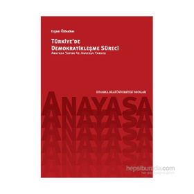 Türkiye’de Demokratikleşme Süreci-Anayasa Yapımı Ve Anayasa Yargısı - Prof. Dr. Ergün Özbudun
