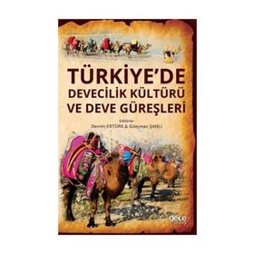 Türkiye’de Devecilik Kültürü Ve Deve Güreşleri - Devrim Ertürk