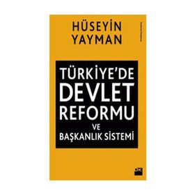 Türkiye'de Devlet Reformu ve Başkanlık Sistemi - Hüseyin Yayman