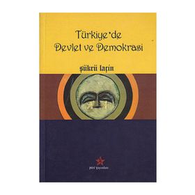 Türkiye’de Devlet ve Demokrasi - Şükrü Laçin