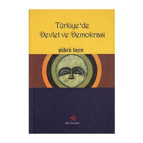 Türkiye’de Devlet ve Demokrasi - Şükrü Laçin
