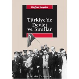 TÜRKİYE'DE DEVLET VE SINIFLAR - ÇAĞLAR KEYDER
