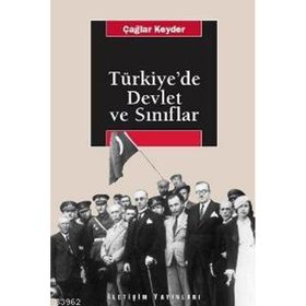 TÜRKİYE'DE DEVLET VE SINIFLAR - ÇAĞLAR KEYDER