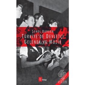Türkiye’de Devletçi Gelenek ve Müzik - Şenol Durgun
