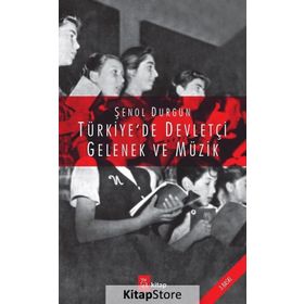 Türkiye’de Devletçi Gelenek ve Müzik - Şenol Durgun