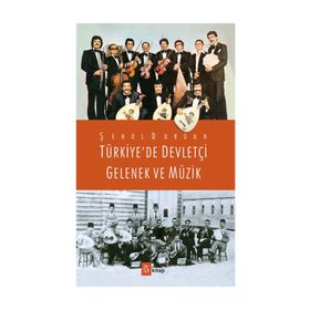 Türkiye’de Devletçi Gelenek ve Müzik - Şenol Durgun