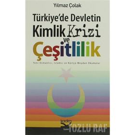 TÜRKİYEDE DEVLETIN KIMLIK KRIZI VE ÇEŞİTLİLİK - YILMAZ ÇOLAK