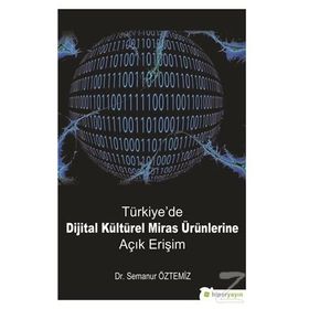 Türkiye'de Dijital Kültürel Miras Ürünlerine Açık Erişim - Semanur Öztemiz