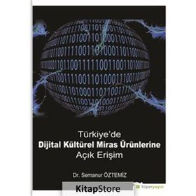 Türkiye'de Dijital Kültürel Miras Ürünlerine Açık Erişim - Semanur Öztemiz